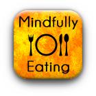Mindfully Eating